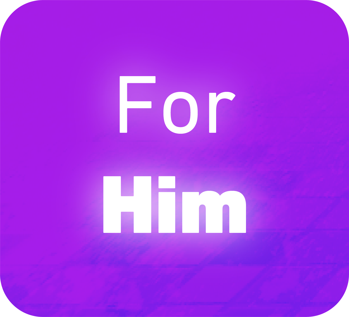 For Him