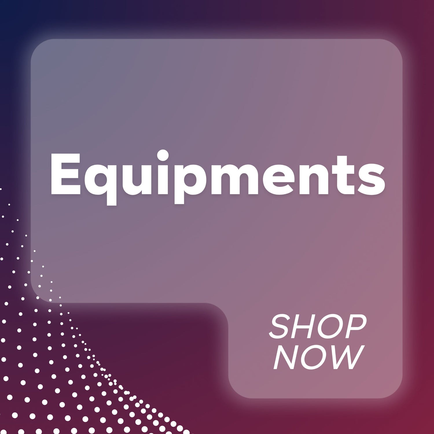 Equipments